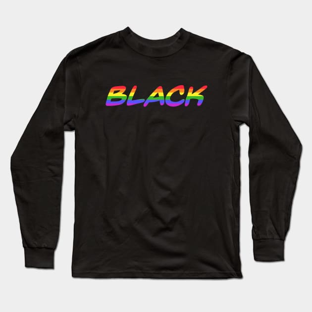 Black Pride Long Sleeve T-Shirt by Howchie